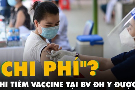 Tiêm vắc xin COVID-19 tại Bệnh viện Đại học Y dược TP.HCM phải đóng 388.000 đồng?